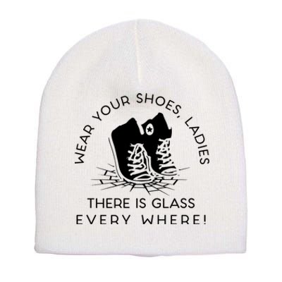 Wear Your Shoes Kamala Harris Ladies Ther Is Glass Every Where Short Acrylic Beanie