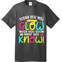 What You Show Rock The Testing Day Exam Teachers Students T-Shirt