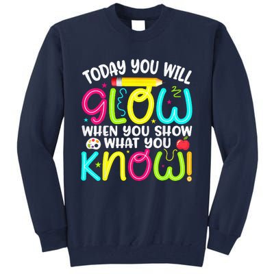 What You Show Rock The Testing Day Exam Teachers Students Tall Sweatshirt