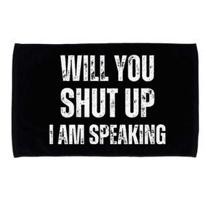 Will You Shut Up I Am Speaking Kamala Harris Madam President Microfiber Hand Towel