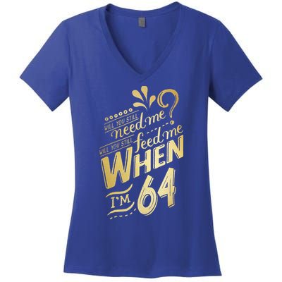 Will You Still Need Me When Im 64 Birthday For Wife 64 Love Women's V-Neck T-Shirt