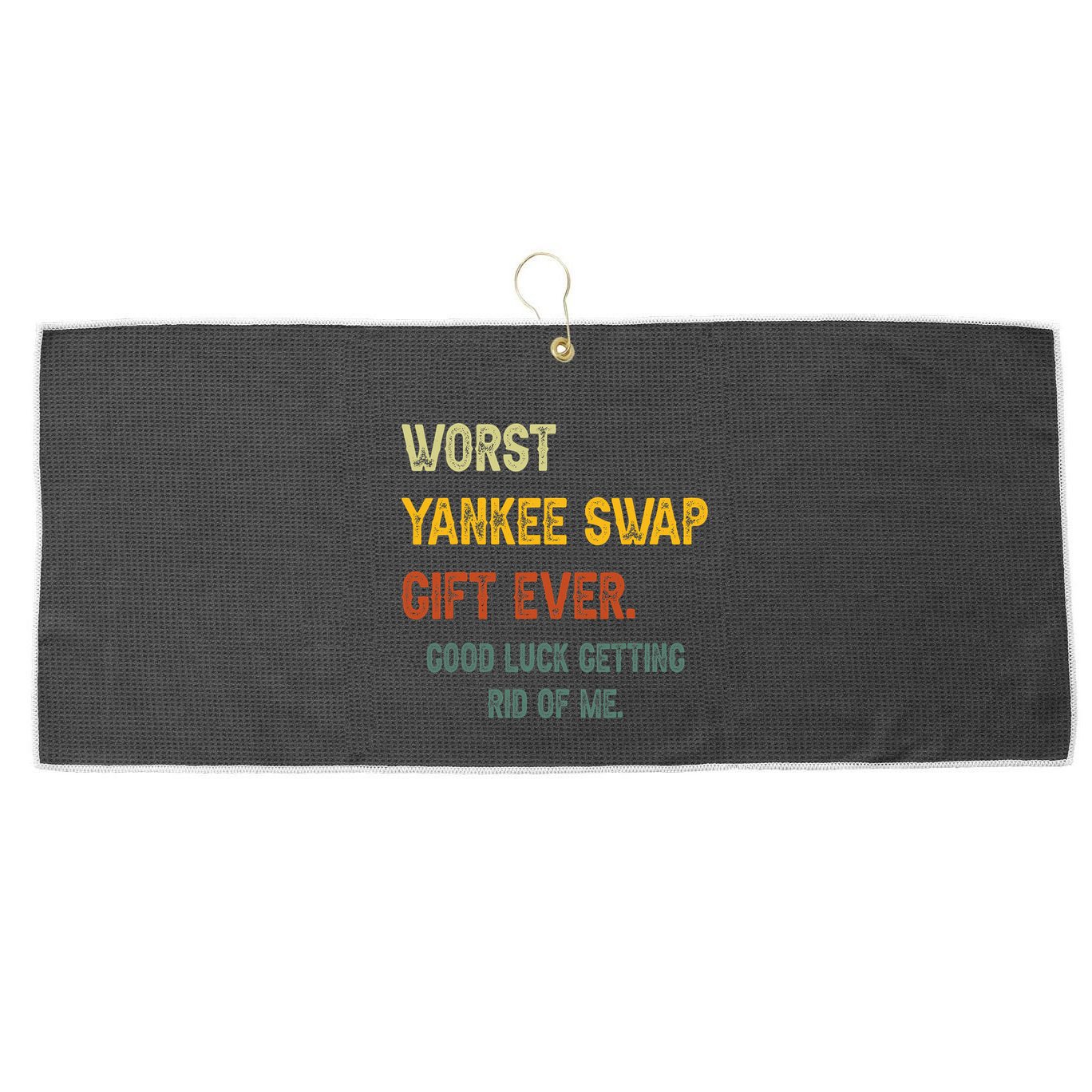 Worst Yankee Swap Gift Ever Vintage Funny Quotes Large Microfiber Waffle Golf Towel