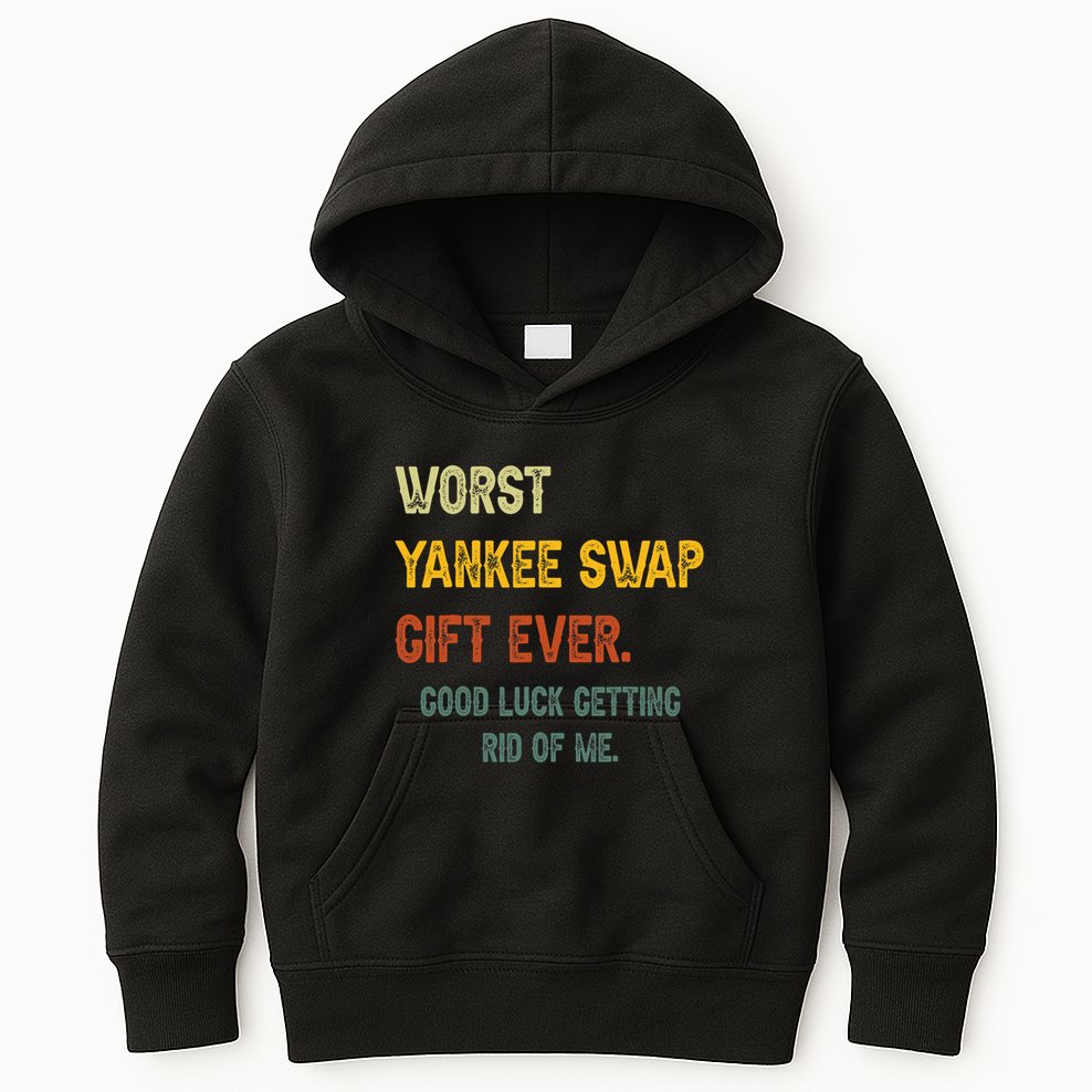 Worst Yankee Swap Gift Ever Vintage Funny Quotes Kids Hoodie