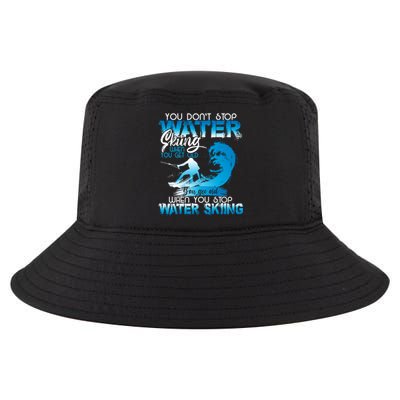 When You Stop You Get Old Funny Water Skiing Gift Cool Comfort Performance Bucket Hat