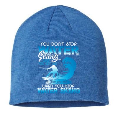 When You Stop You Get Old Funny Water Skiing Gift Sustainable Beanie