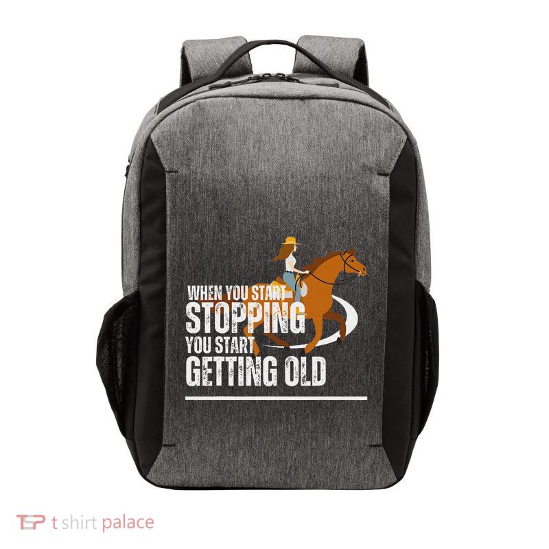When You Start Stopping You Start Getting Old Horse Rider Vector Backpack