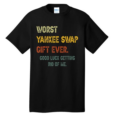 Worst Yankee Swap Gift Ever Vintage Funny Quotes Tall T-Shirt