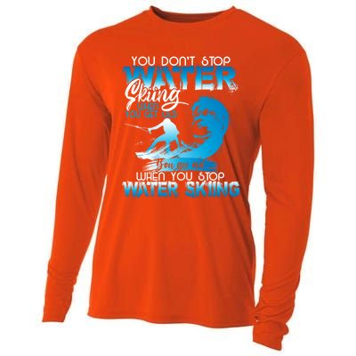 When You Stop You Get Old Funny Water Skiing Funny Gift Cooling Performance Long Sleeve Crew