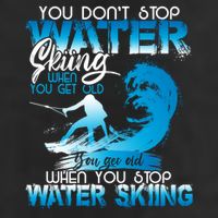 When You Stop You Get Old Funny Water Skiing Funny Gift Adult Drive Performance Visor