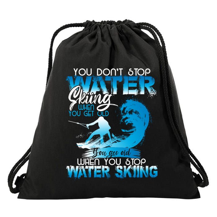 When You Stop You Get Old Funny Water Skiing Funny Gift Drawstring Bag