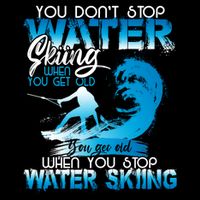 When You Stop You Get Old Funny Water Skiing Funny Gift Drawstring Bag