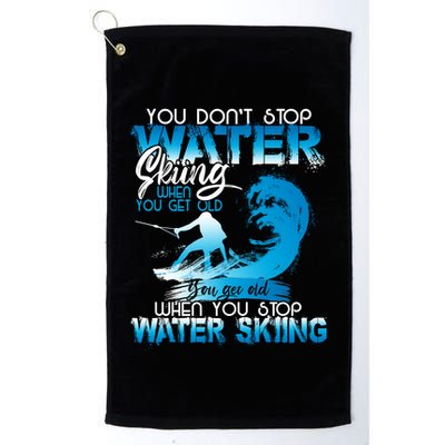 When You Stop You Get Old Funny Water Skiing Funny Gift Golf Towel