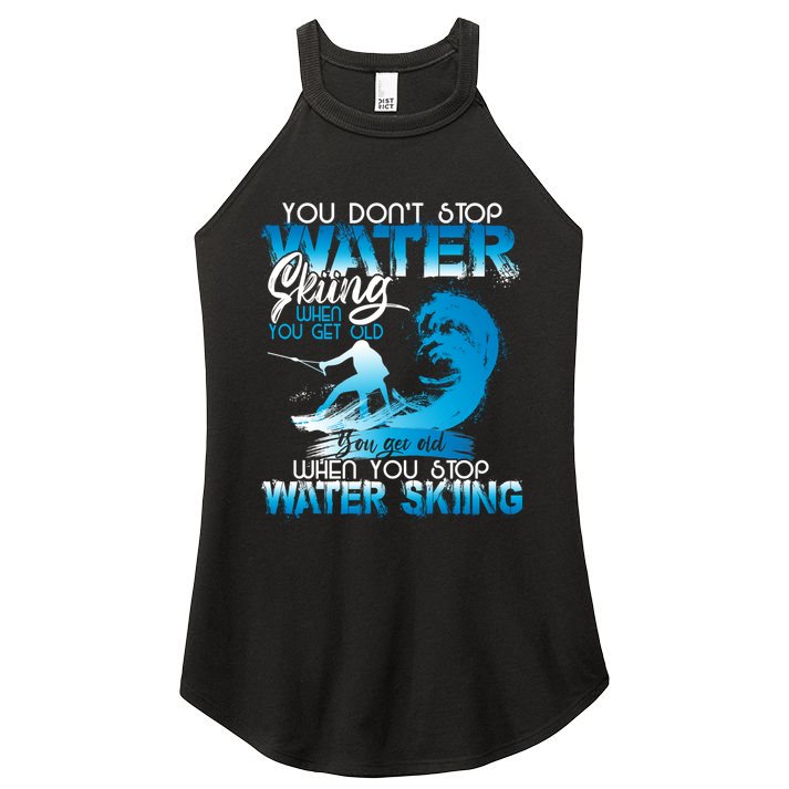 When You Stop You Get Old Funny Water Skiing Funny Gift Women's Perfect Tri Rocker Tank
