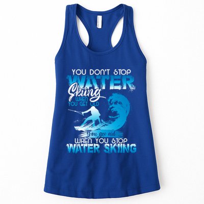 When You Stop You Get Old Funny Water Skiing Funny Gift Womens Tank Top