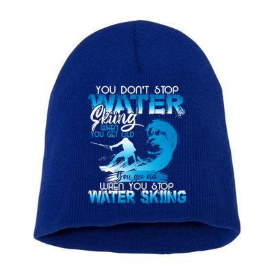 When You Stop You Get Old Funny Water Skiing Funny Gift Short Acrylic Beanie