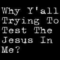 Why Y'all Trying To Test The Jesus In Me Funny Faith Drawstring Bag