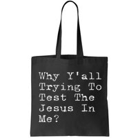 Why Y'all Trying To Test The Jesus In Me Funny Faith Bag