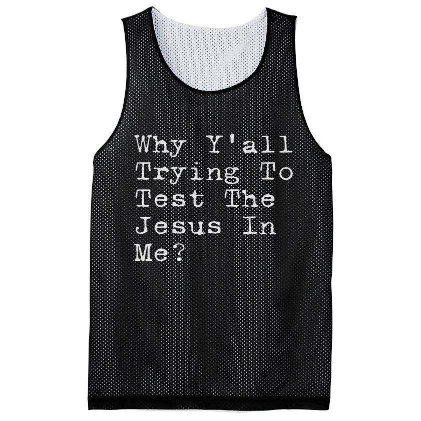Why Y'all Trying To Test The Jesus In Me Funny Faith Mesh Reversible Basketball Jersey Tank