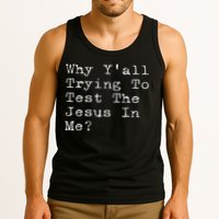 Why Y'all Trying To Test The Jesus In Me Funny Faith Tank Top
