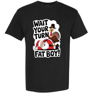 Wait Your Turn Fat Boy Funny Turkey Santa Thanksgiving Garment-Dyed Heavyweight T-Shirt