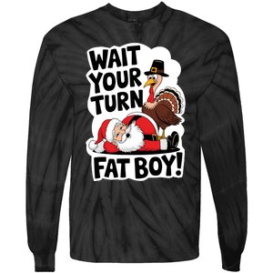 Wait Your Turn Fat Boy Funny Turkey Santa Thanksgiving Tie-Dye Long Sleeve Shirt