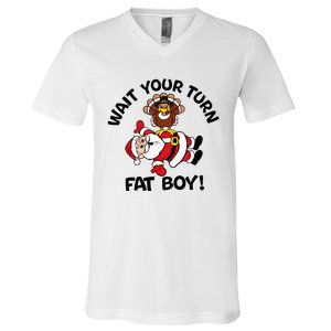 Wait Your Turn Fat Boy Turkey Santa Funny Thanksgiving Xmas V-Neck T-Shirt