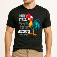 Why Yall Trying To Test The Jesus In Me Funny Rooster Cooling Performance Crew T-Shirt