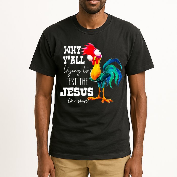 Why Yall Trying To Test The Jesus In Me Funny Rooster Tall T-Shirt