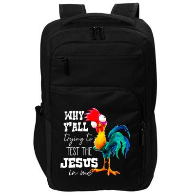 Why Yall Trying To Test The Jesus In Me Funny Rooster Impact Tech Backpack