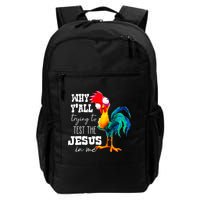 Why Yall Trying To Test The Jesus In Me Funny Rooster Backpack