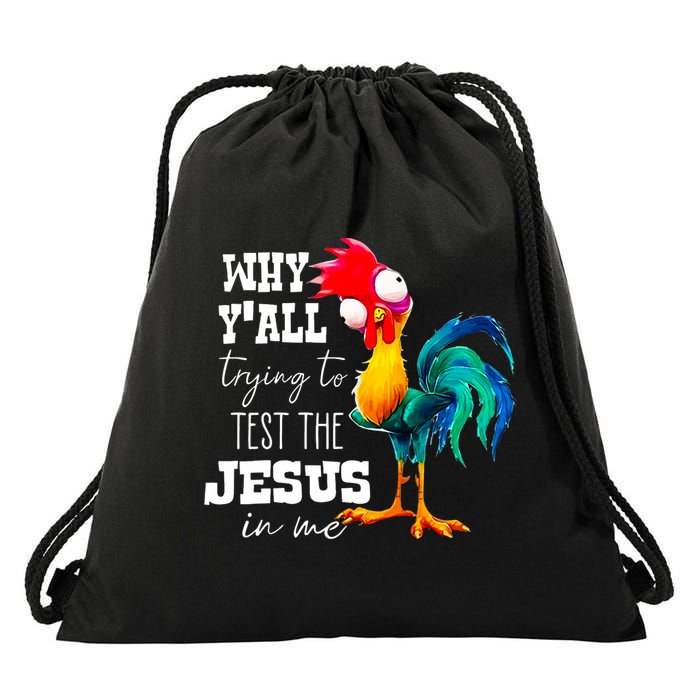 Why Yall Trying To Test The Jesus In Me Funny Rooster Drawstring Bag