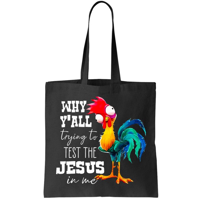 Why Yall Trying To Test The Jesus In Me Funny Rooster Bag