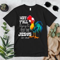 Why Yall Trying To Test The Jesus In Me Funny Rooster Premium T-Shirt