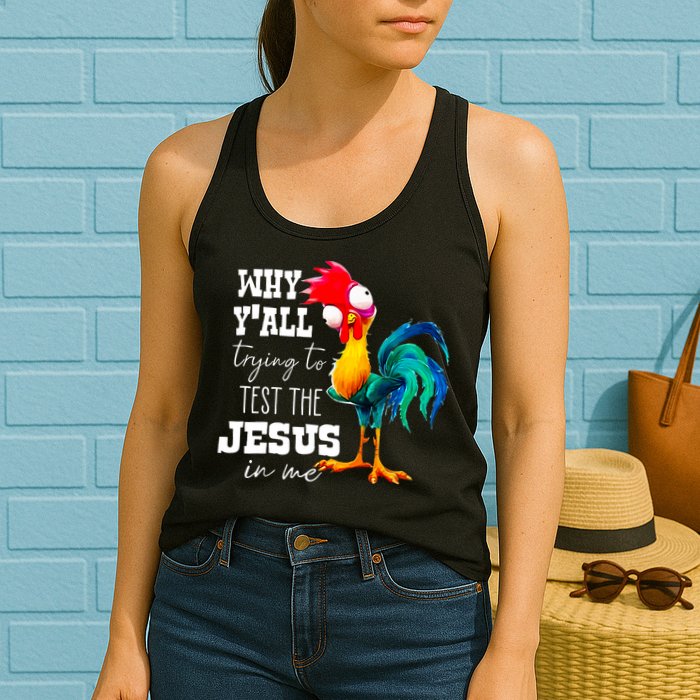 Why Yall Trying To Test The Jesus In Me Funny Rooster Womens Tank Top