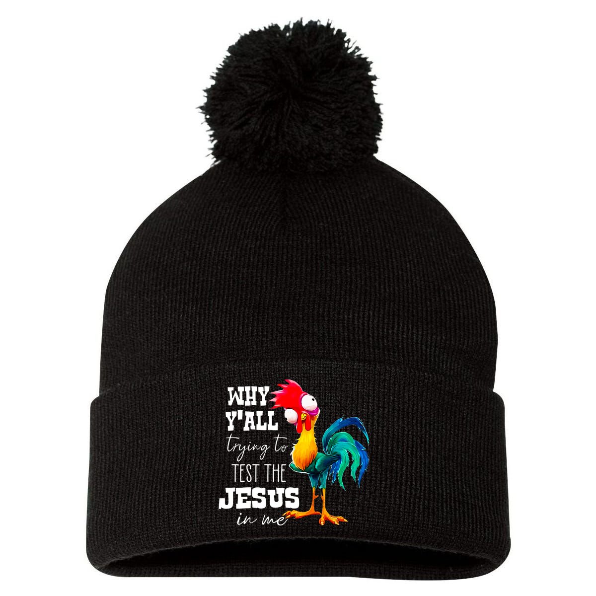 Why Yall Trying To Test The Jesus In Me Funny Rooster Pom Pom 12in Knit Beanie