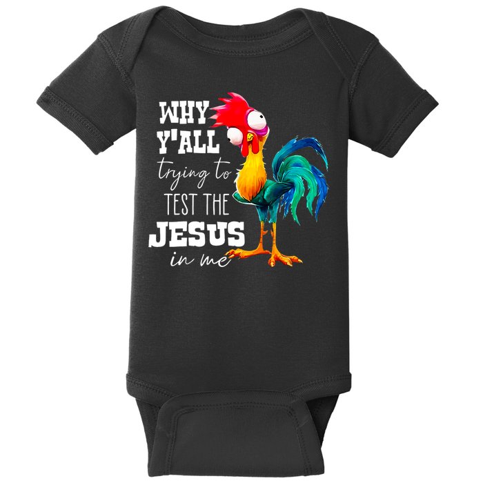 Why Yall Trying To Test The Jesus In Me Funny Rooster Baby Bodysuit