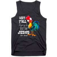 Why Yall Trying To Test The Jesus In Me Funny Rooster Tank Top
