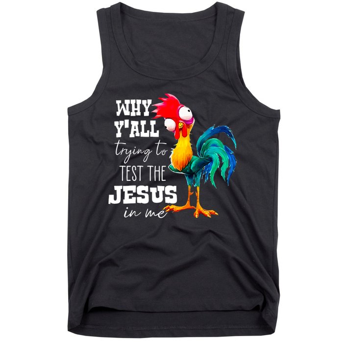 Why Yall Trying To Test The Jesus In Me Funny Rooster Tank Top