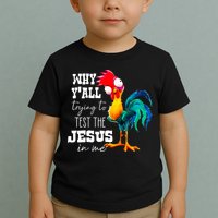 Why Yall Trying To Test The Jesus In Me Funny Rooster Toddler T-Shirt