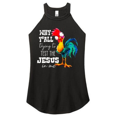 Why Yall Trying To Test The Jesus In Me Funny Rooster Women's Perfect Tri Rocker Tank