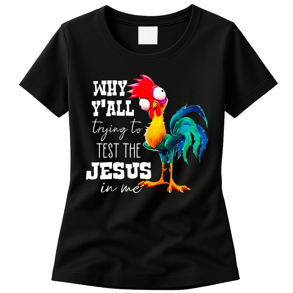 Why Yall Trying To Test The Jesus In Me Funny Rooster Womens T-Shirt