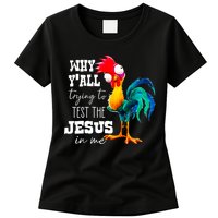 Why Yall Trying To Test The Jesus In Me Funny Rooster Womens T-Shirt