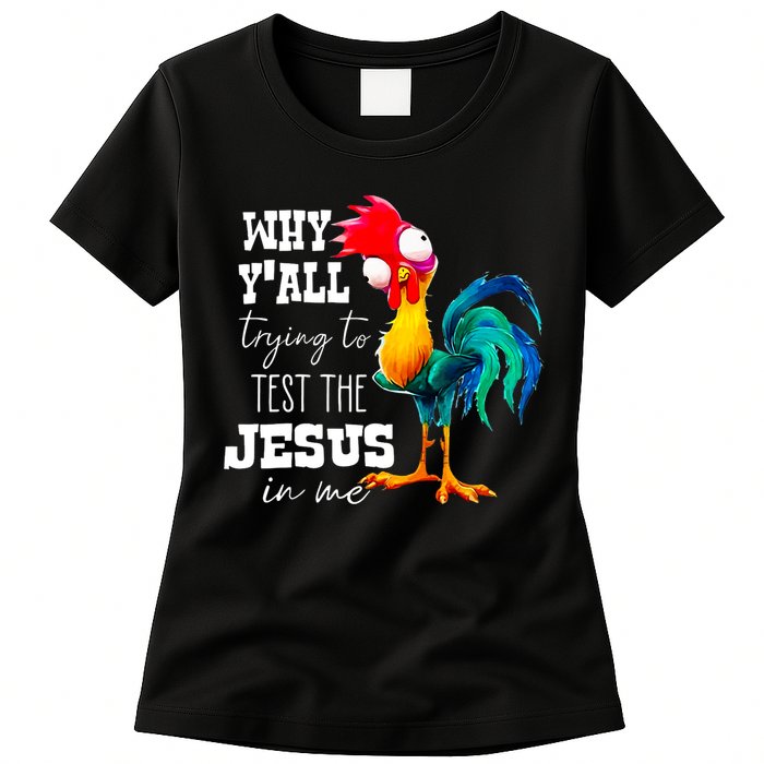 Why Yall Trying To Test The Jesus In Me Funny Rooster Womens T-Shirt