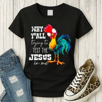 Why Yall Trying To Test The Jesus In Me Funny Rooster Womens T-Shirt