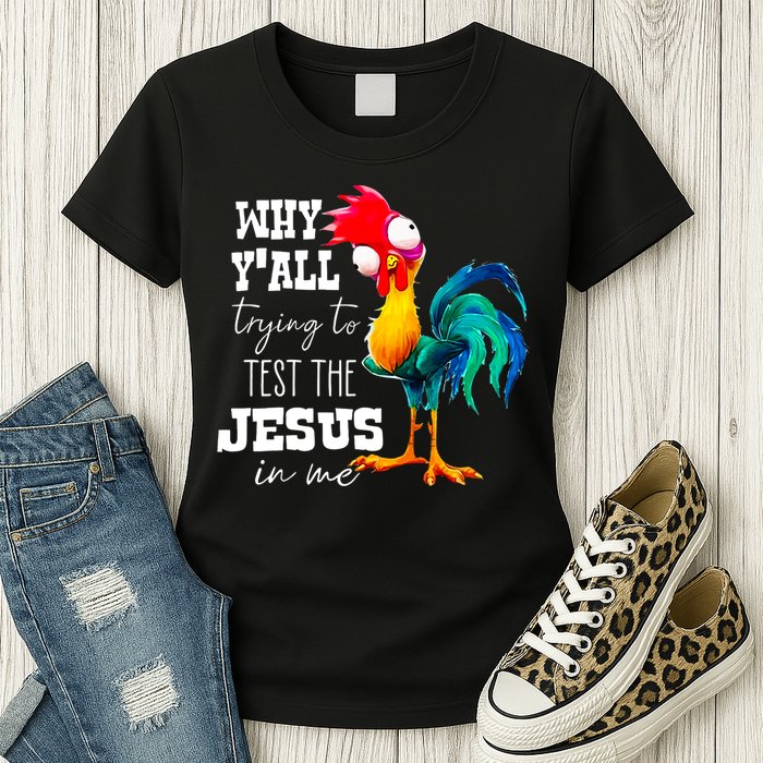 Why Yall Trying To Test The Jesus In Me Funny Rooster Womens T-Shirt