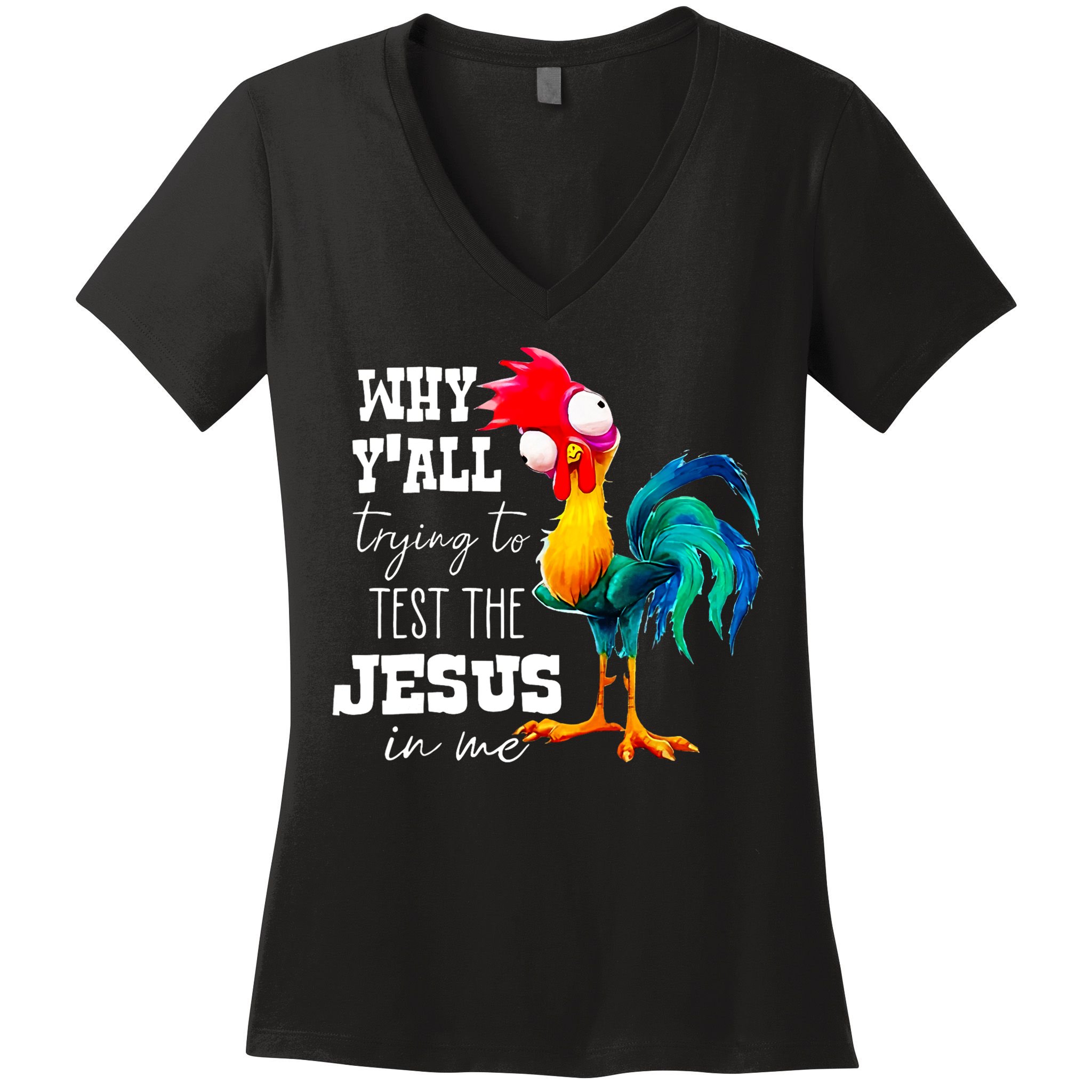 Why Yall Trying To Test The Jesus In Me Funny Rooster Women's V-Neck T-Shirt