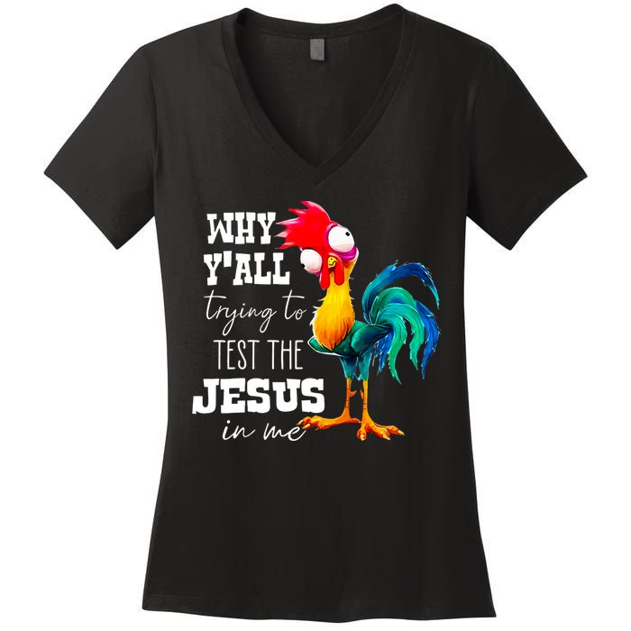 Why Yall Trying To Test The Jesus In Me Funny Rooster Women's V-Neck T-Shirt