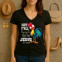 Why Yall Trying To Test The Jesus In Me Funny Rooster Women's V-Neck T-Shirt
