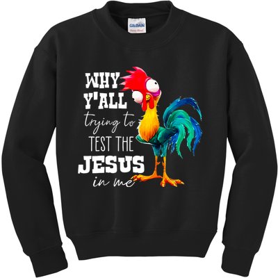 Why Yall Trying To Test The Jesus In Me Funny Rooster Kids Sweatshirt