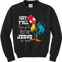 Why Yall Trying To Test The Jesus In Me Funny Rooster Kids Sweatshirt